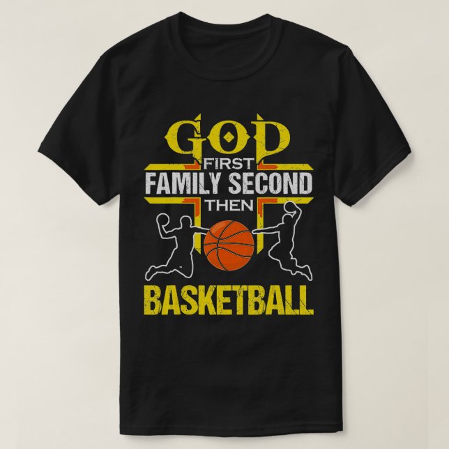Camiseta Dios Primero Familia Segundo Y Baloncesto Para Los (Diseño del anverso)