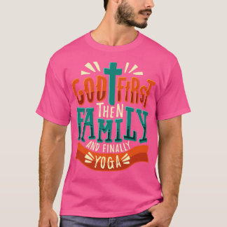 Camiseta Dios Primero, Familia Y Finalmente Yoga