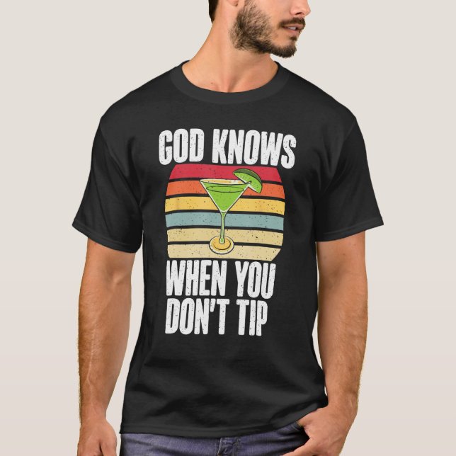 Camiseta Dios sabe cuando no estás en el Bartender de punta (Anverso)