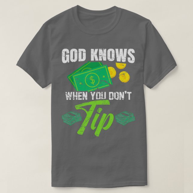 Camiseta Dios sabe cuando no le das propina a un Bartender (Diseño del anverso)