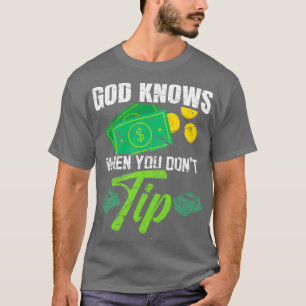 Camiseta Dios sabe cuando no le das propina a un Bartender