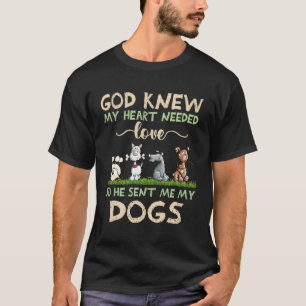 Camiseta Dios Sabía Que Necesitaba Amor Así Que Me Envió A 