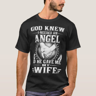 Camiseta Dios Sabía Que Necesitaba Un Ángel Así Que Me Dio