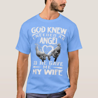 Camiseta Dios Sabía Que Necesitaba Un Ángel Así Que Me Dio