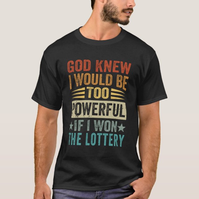 Camiseta Dios sabía que sería demasiado poderoso si ganara  (Anverso)
