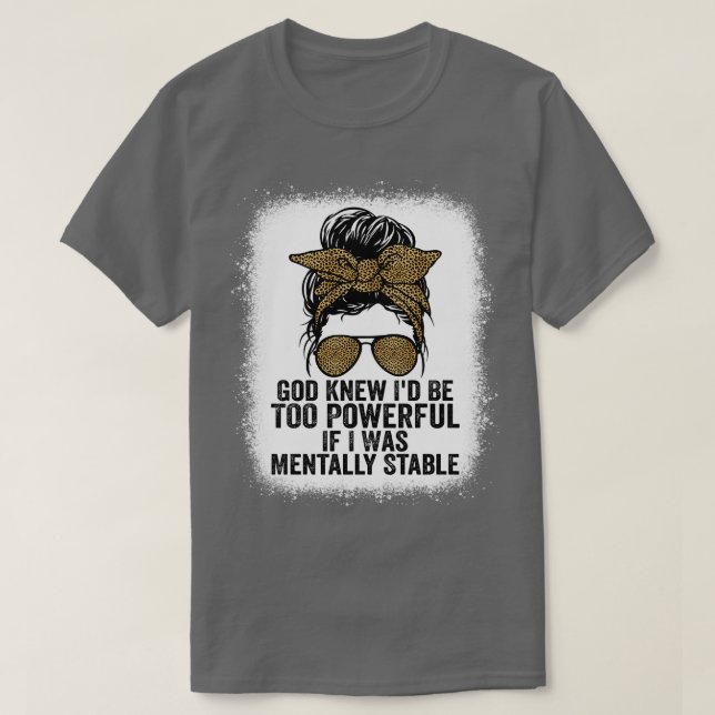 Camiseta Dios Sabía Que Sería Muy Poderoso Si Me Apuñalaran (Diseño del anverso)