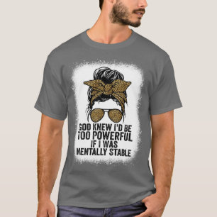 Camiseta Dios Sabía Que Sería Muy Poderoso Si Me Apuñalaran