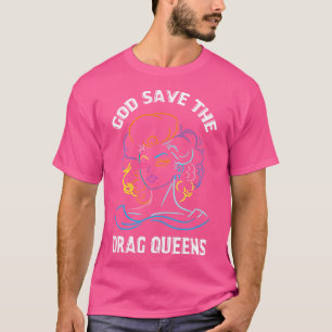 Camiseta Dios Salve La Arrastra Reinas No Es Un Crimen