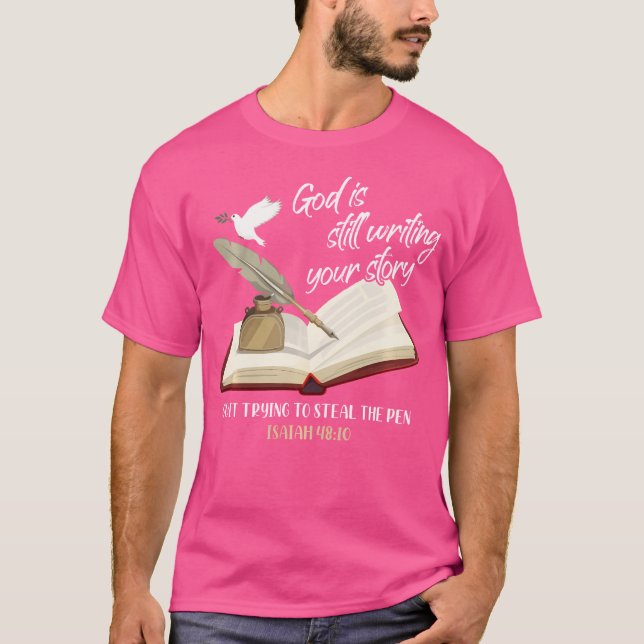 Camiseta Dios Todavía Está Escribiendo Tu Historia Dejando  (Anverso)