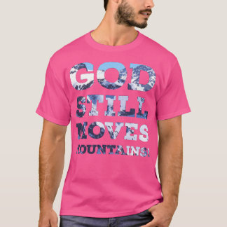 Camiseta Dios todavía mueve montañas Inspiradoras activas