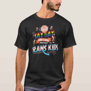 Camiseta Diré Gay Protegeré A Los Niños Trans Lgbt Prid
