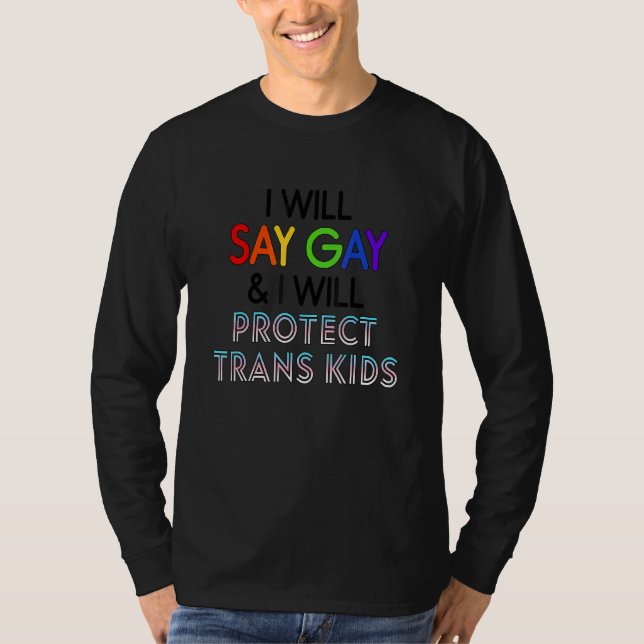 Camiseta Diré Gay Y Protegeré A Los Niños Trans Lgbtq (Anverso)