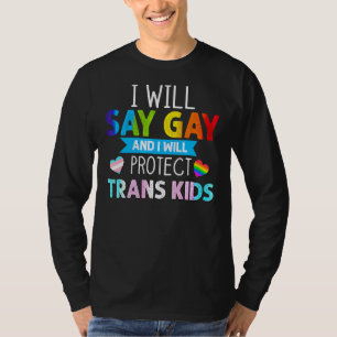 Camiseta Diré Gay Y Protegeré A Los Niños Trans Lgbtq