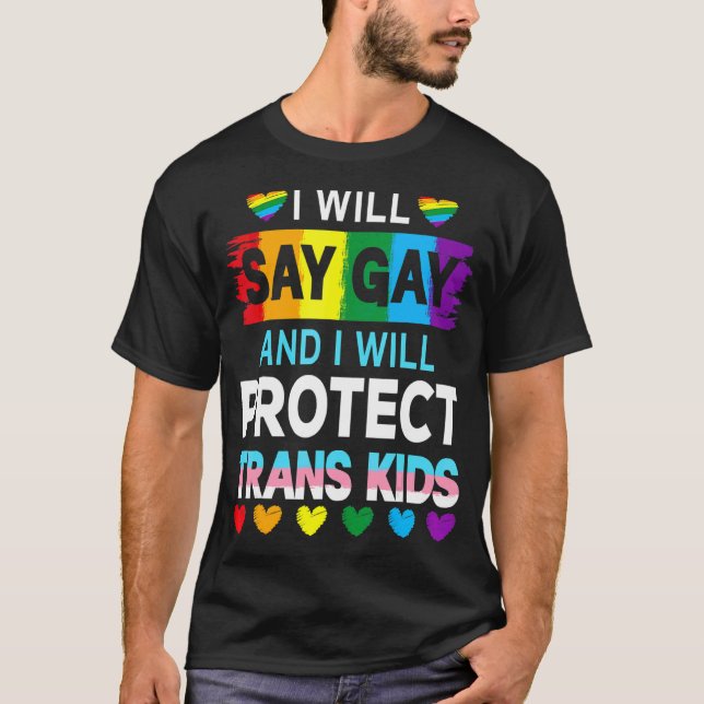 Camiseta Diré Gay Y Protegeré A Los Niños Trans Lgbtq (Anverso)