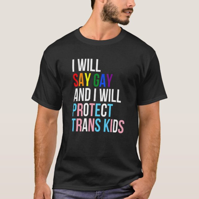 Camiseta Diré Gay Y Protegeré A Los Niños Trans Lgbtq (Anverso)