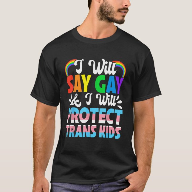 Camiseta Diré Gay Y Protegeré A Los Niños Trans LGBTQ (Anverso)
