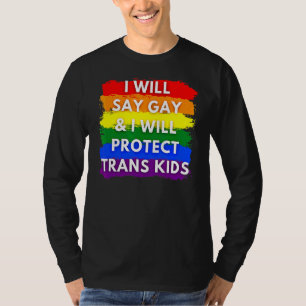 Camiseta Diré Gay Y Protegeré A Los Niños Trans Lgbtq