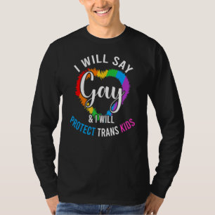 Camiseta Diré Gay Y Protegeré A Los Niños Trans Lgbtq