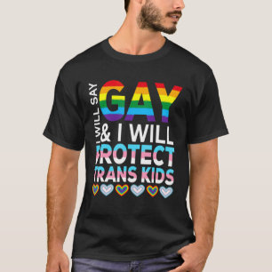 Camiseta Diré Gay Y Protegeré A Los Niños Trans Lgbtq