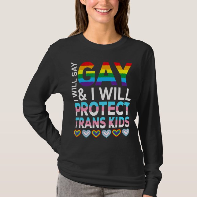Camiseta Diré Gay Y Protegeré A Los Niños Trans Lgbtq (Anverso)