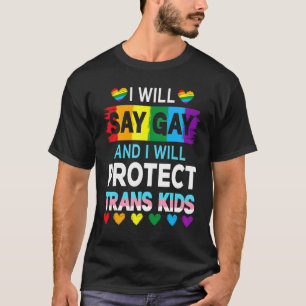 Camiseta Diré Gay Y Protegeré A Los Niños Trans Lgbtq