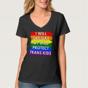 Camiseta Diré Gay Y Protegeré A Los Niños Trans Lgbtq
