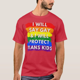Camiseta Diré gay y protegeré a los niños trans Mujeres