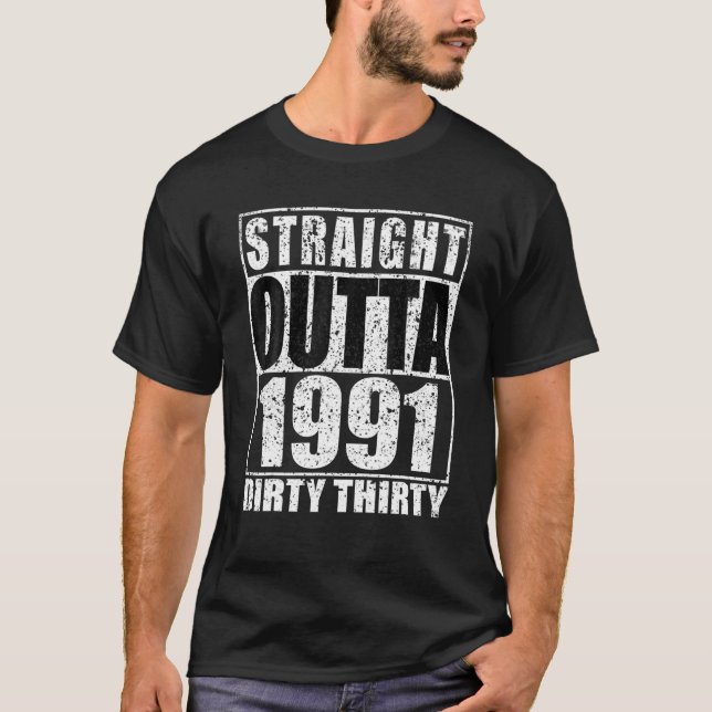 Camiseta Directamente Fuera de 1991 Sucio 30 30 cumpleaños  (Anverso)