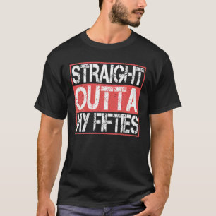 Camiseta Directamente Fuera De Mis Cincuenta Alarmante Desd