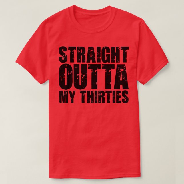 Camiseta Directamente Fuera De Mis Treinta 3 (Diseño del anverso)