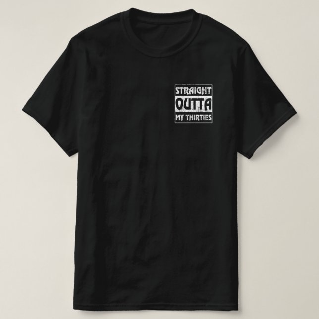 Camiseta Directamente fuera de mis treinta y divertidos 40  (Diseño del anverso)