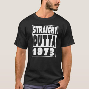 Camiseta Directamente Saliente 1973 Nacido en 1973 49 años 