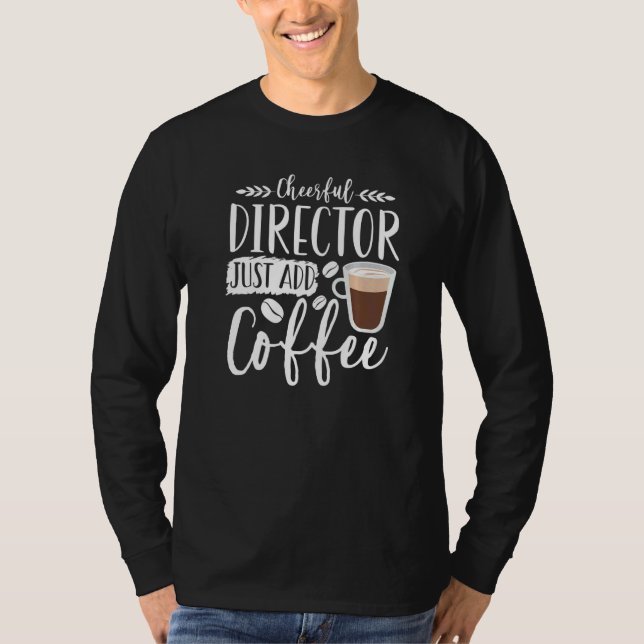 Camiseta Director Alegre Solo Añadir Café (Anverso)