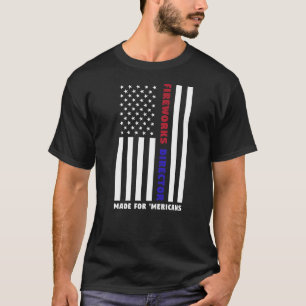 Camiseta Director De Fireworks Hecho Para Mericans America