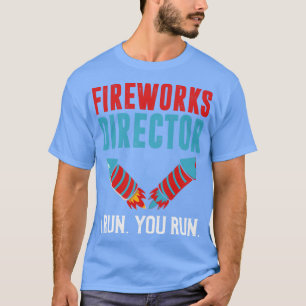 Camiseta Director de Fireworks I Run You