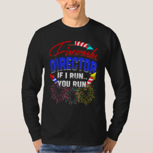 Camiseta Director de Fireworks I Run You Run Pyrotechnics P