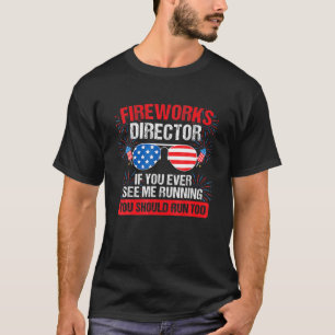 Camiseta Director de Fireworks Me Ves Ejecutando Patriotic