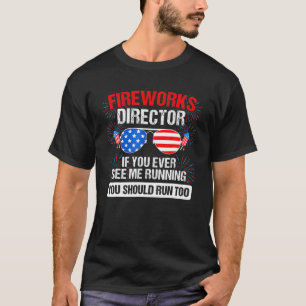 Camiseta Director de Fireworks Me Ves Ejecutando Patriótico