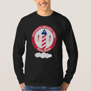 Camiseta Director De Fireworks Te Ejecuto El 4 De Julio