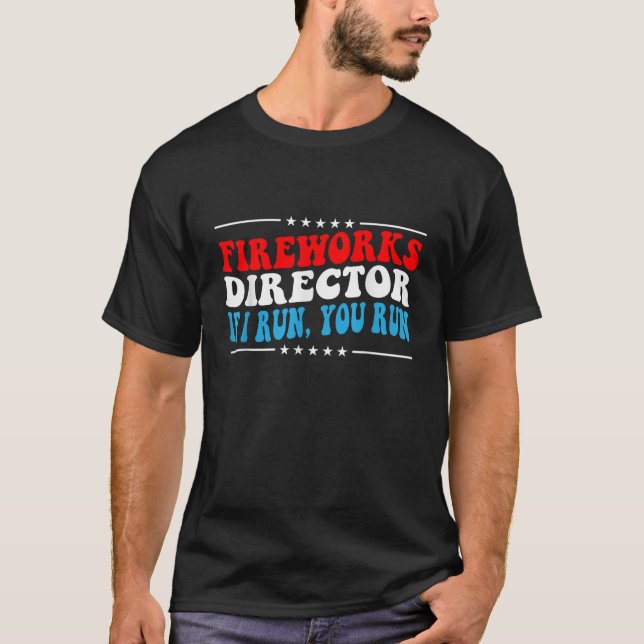 Camiseta Director de fuegos artificiales si te corro Funny  (Anverso)