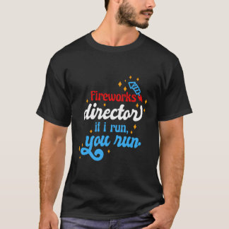 Camiseta Director De Fuegos Artificiales Si Te Ejecuto Funn