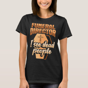 Camiseta Director de Funeraria Embalador Mortuorio Veo gent