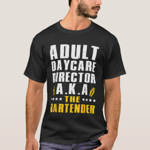 Camiseta Director de guarderías para adultos, alias Bartend