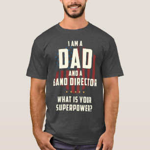 Camiseta Director de la banda del papá Superpoder PadreS ni