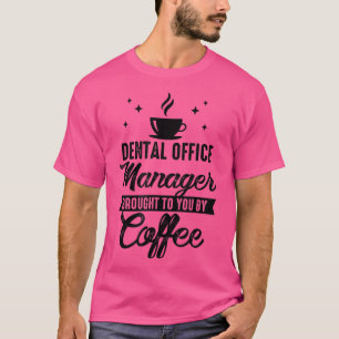 Camiseta Director De Oficinas Dentales Que Le Trae Coffee D