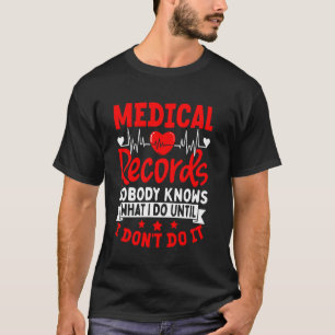 Camiseta Director de registros médicos nadie sabe qué hago