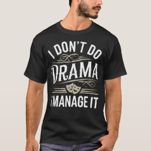 Camiseta Director de teatro Gerente de escenario Administra