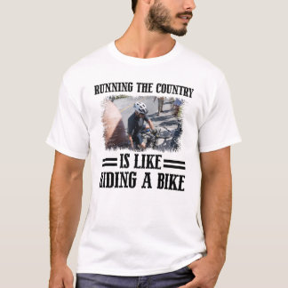 Camiseta Dirigir El País Es Como Montar En Bicicleta