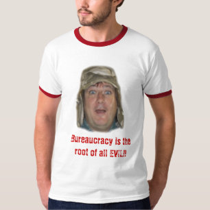 Camiseta ¡dirija, burocracia es la raíz de todo el MAL!!
