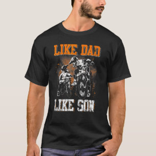 Camiseta Dirt Bike Dad Like Dad Like Son Son Son Motocross 